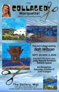 “I’ve Collaged Marquette!” Fine Art Collage by Ilah Wilson