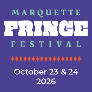Marquette Fringe Festival